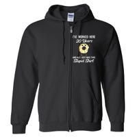 Funny 20 Year Work Anniversary Appreciation Saying Joke 20th Full Zip Hoodie