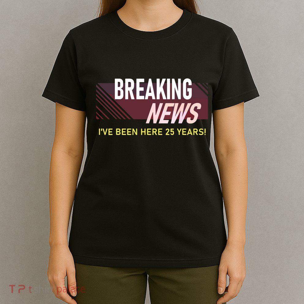 Funny 25 Year Work Anniversary 25th Employee Appreciation T-Shirt