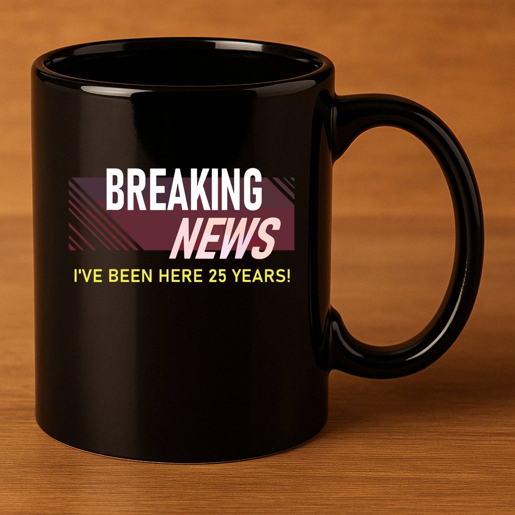 Funny 25 Year Work Anniversary 25th Employee Appreciation 11oz C Handle Ceramic Mug