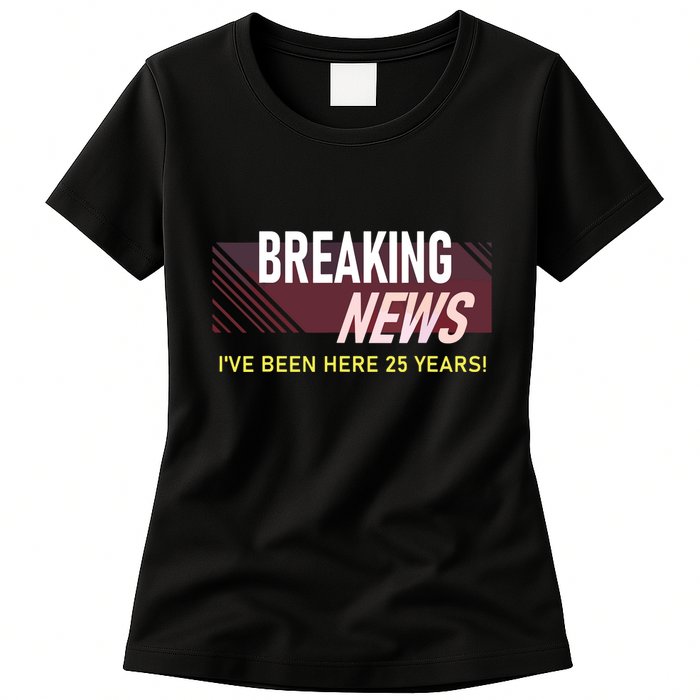 Funny 25 Year Work Anniversary 25th Employee Appreciation Womens T-Shirt