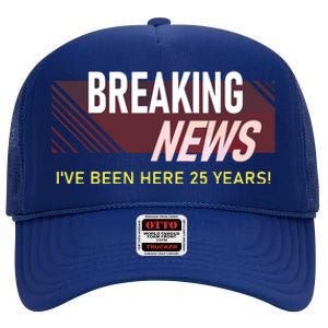 Funny 25 Year Work Anniversary 25th Employee Appreciation High Crown Mesh Back Trucker Hat