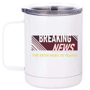 Funny 25 Year Work Anniversary 25th Employee Appreciation 12 oz Stainless Steel Tumbler Cup