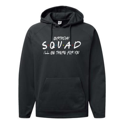 Friends 30th 40th 50th Birthday Squad Performance Fleece Hoodie