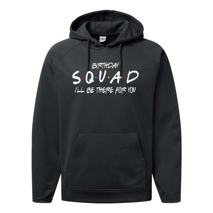 Friends 30th 40th 50th Birthday Squad Performance Fleece Hoodie