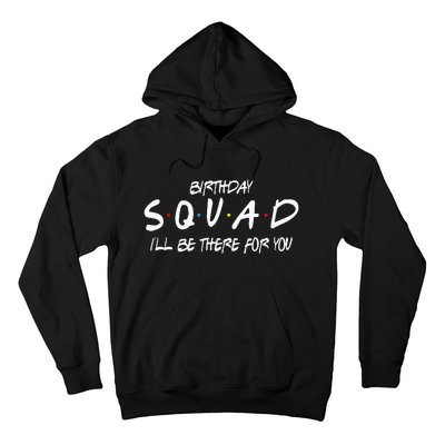 Friends 30th 40th 50th Birthday Squad Hoodie