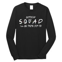 Friends 30th 40th 50th Birthday Squad Long Sleeve Shirt