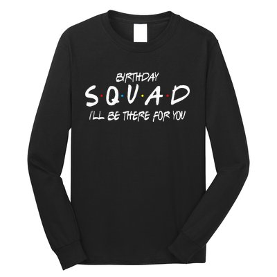 Friends 30th 40th 50th Birthday Squad Long Sleeve Shirt