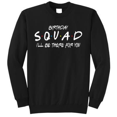 Friends 30th 40th 50th Birthday Squad Sweatshirt