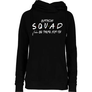 Friends 30th 40th 50th Birthday Squad Womens Funnel Neck Pullover Hood