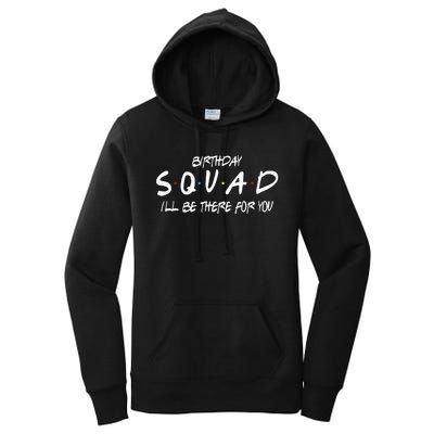 Friends 30th 40th 50th Birthday Squad Women's Pullover Hoodie