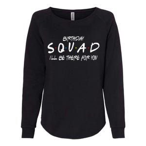 Friends 30th 40th 50th Birthday Squad Womens California Wash Sweatshirt