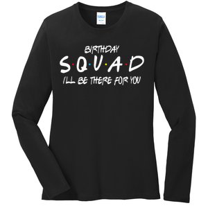 Friends 30th 40th 50th Birthday Squad Ladies Long Sleeve Shirt