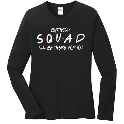 Friends 30th 40th 50th Birthday Squad Ladies Long Sleeve Shirt