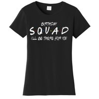 Friends 30th 40th 50th Birthday Squad Women's T-Shirt