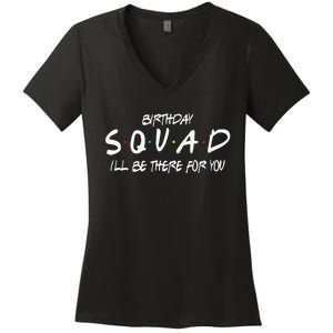 Friends 30th 40th 50th Birthday Squad Women's V-Neck T-Shirt