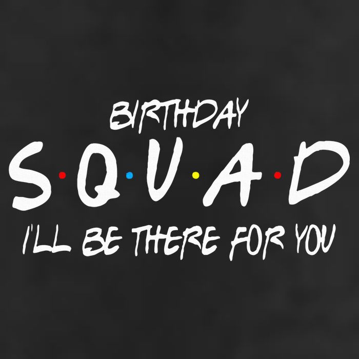 Friends 30th 40th 50th Birthday Squad 7 Panel Mesh Trucker Snapback Hat