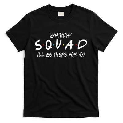 Friends 30th 40th 50th Birthday Squad T-Shirt