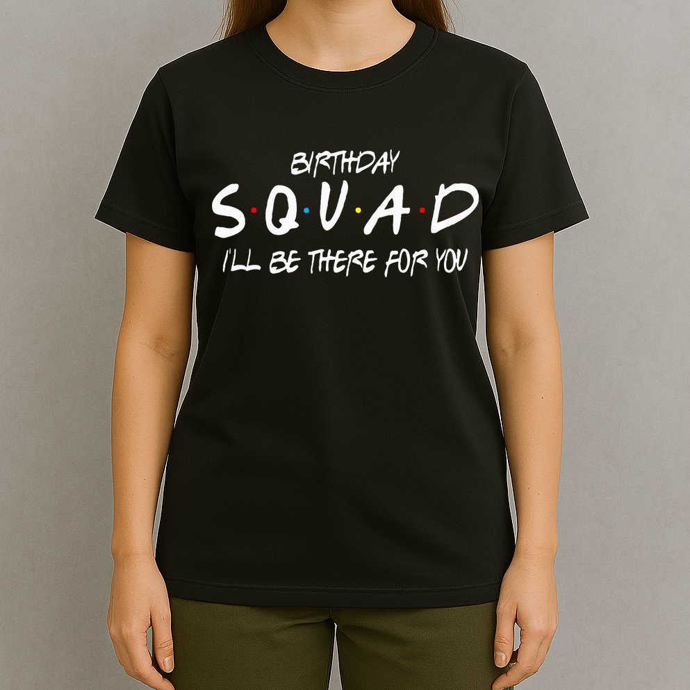 Friends 30th 40th 50th Birthday Squad T-Shirt
