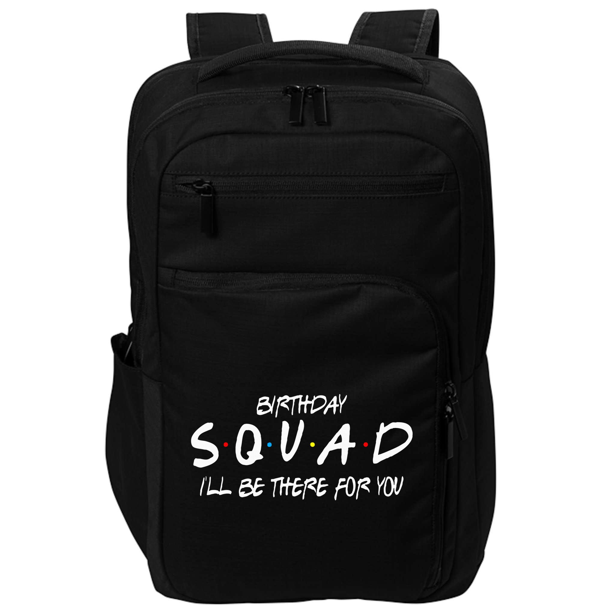 Friends 30th 40th 50th Birthday Squad Impact Tech Backpack