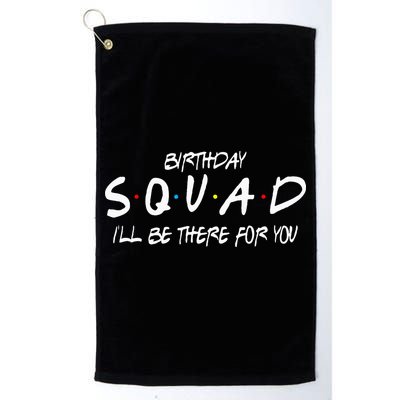 Friends 30th 40th 50th Birthday Squad Golf Towel