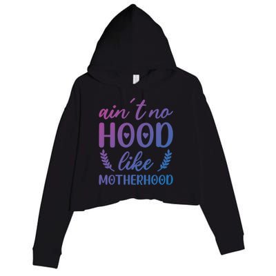 Family 365 AinT No Hood Like A Motherhood Mom Graphic Gift Crop Fleece Hoodie