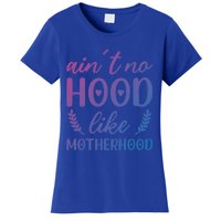 Family 365 AinT No Hood Like A Motherhood Mom Graphic Gift Women's T-Shirt