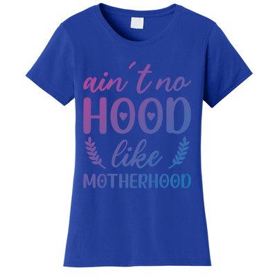 Family 365 AinT No Hood Like A Motherhood Mom Graphic Gift Women's T-Shirt