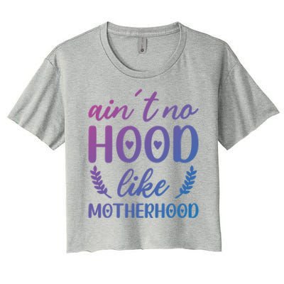 Family 365 AinT No Hood Like A Motherhood Mom Graphic Gift Women's Crop Top Tee