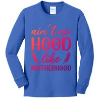 Family 365 AinT No Hood Like A Motherhood Mom Graphic Gift Kids Long Sleeve Shirt