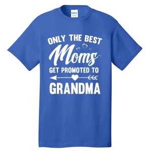 Family 365 Best Moms Get Promoted To Grandma Mothers Day Gift Tall T-Shirt