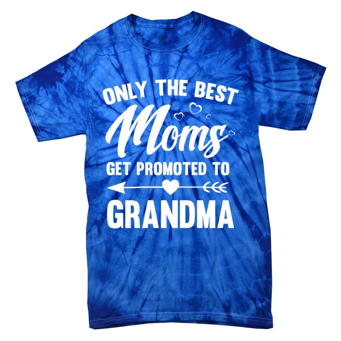 Family 365 Best Moms Get Promoted To Grandma Mothers Day Gift Tie-Dye T-Shirt