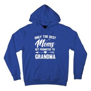 Family 365 Best Moms Get Promoted To Grandma Mothers Day Gift Tall Hoodie