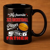 Favorite 3x3 Basketball Player Calls Me Father Funny Gift 11oz C Handle Ceramic Mug