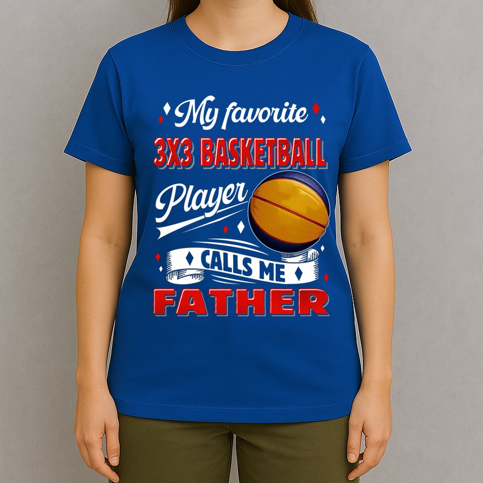 Favorite 3x3 Basketball Player Calls Me Father Funny Gift T-Shirt