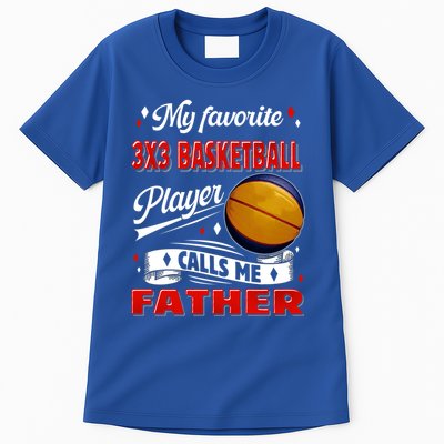 Favorite 3x3 Basketball Player Calls Me Father Funny Gift Tall T-Shirt