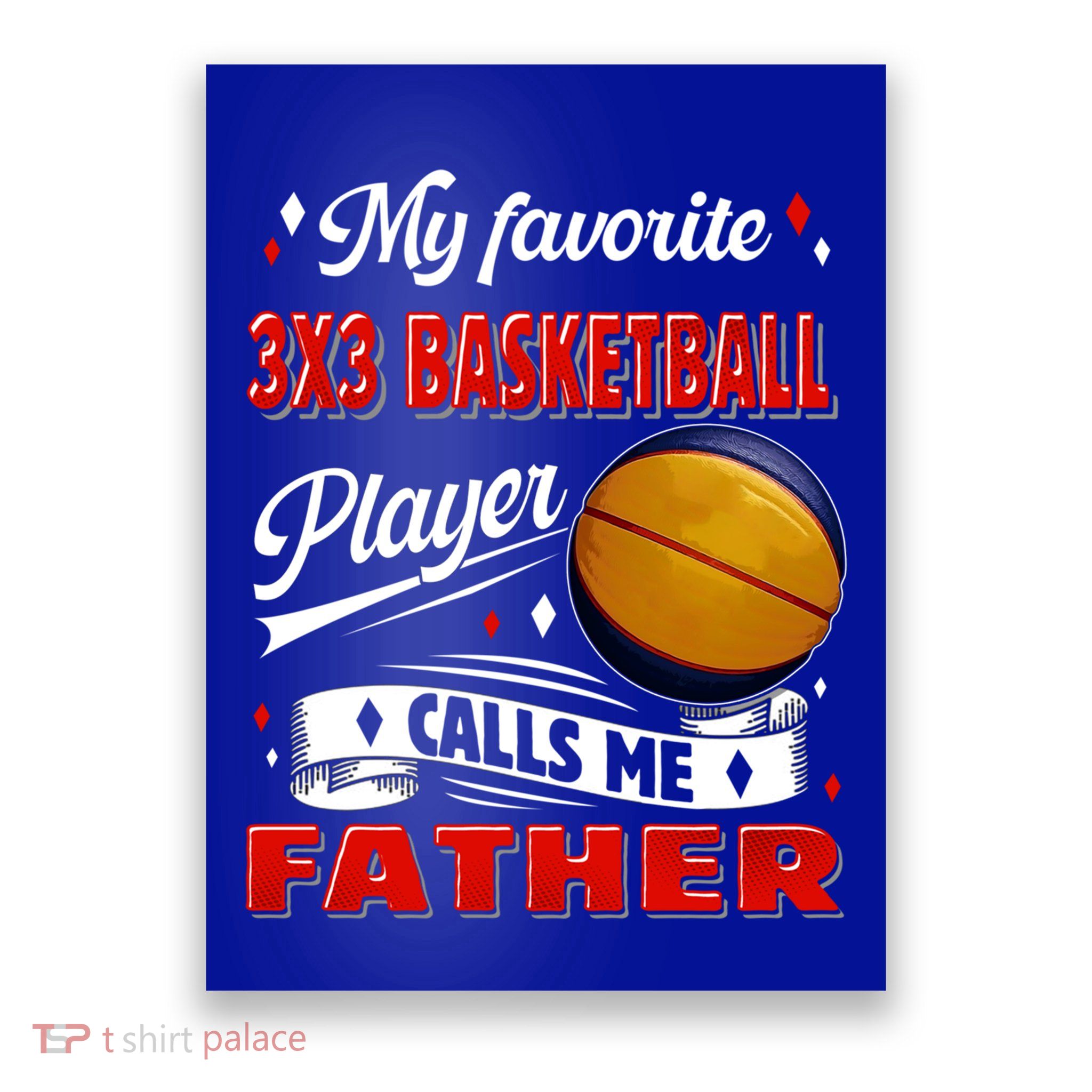 Favorite 3x3 Basketball Player Calls Me Father Funny Gift Poster