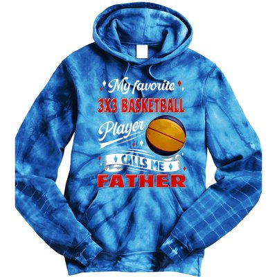 Favorite 3x3 Basketball Player Calls Me Father Funny Gift Tie Dye Hoodie