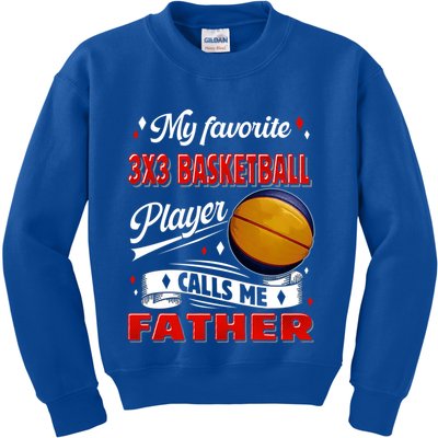 Favorite 3x3 Basketball Player Calls Me Father Funny Gift Kids Sweatshirt