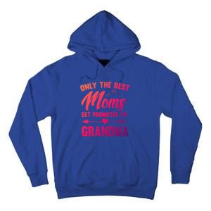 Family 365 Best Moms Get Promoted To Grandma Mothers Day Gift Tall Hoodie