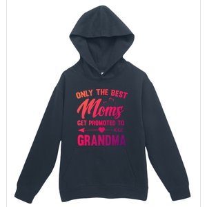 Family 365 Best Moms Get Promoted To Grandma Mothers Day Gift Urban Pullover Hoodie