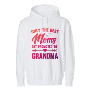 Family 365 Best Moms Get Promoted To Grandma Mothers Day Gift Garment-Dyed Fleece Hoodie