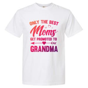 Family 365 Best Moms Get Promoted To Grandma Mothers Day Gift Garment-Dyed Heavyweight T-Shirt