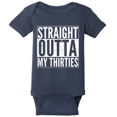 Funny 30th Birthday Straight Outta My Thirties Baby Bodysuit