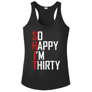 Funny 30th Birthday Gift So Happy I'm Thirty 30 Year Old Ladies PosiCharge Competitor Racerback Tank