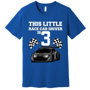 Funny 3rd Birthday Gift 3 Years Old Race Car Drivers Meaningful Gift Premium T-Shirt