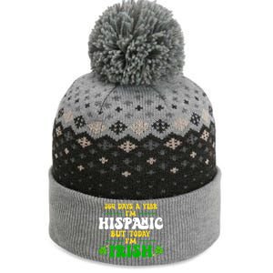 Funny 364 Days A Year IM Hispanic But Today IM Irish The Baniff Cuffed Pom Beanie