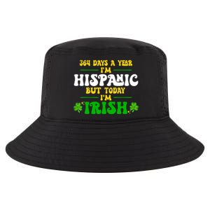 Funny 364 Days A Year IM Hispanic But Today IM Irish Cool Comfort Performance Bucket Hat