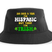 Funny 364 Days A Year IM Hispanic But Today IM Irish Sustainable Bucket Hat