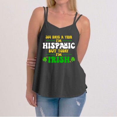 Funny 364 Days A Year IM Hispanic But Today IM Irish Women's Strappy Tank