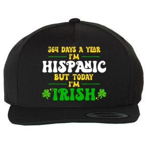 Funny 364 Days A Year IM Hispanic But Today IM Irish Wool Snapback Cap